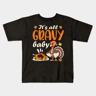 It's All Gravy Baby Thanksgiving Turkey Funny Gobble Wobble Kids T-Shirt